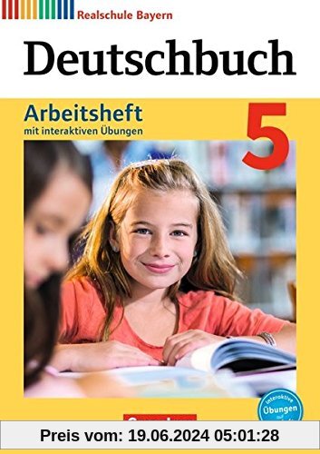 Deutschbuch - Realschule Bayern - Neubearbeitung / 5. Jahrgangsstufe - Arbeitsheft mit interaktiven Übungen auf scook.de: Mit Lösungen